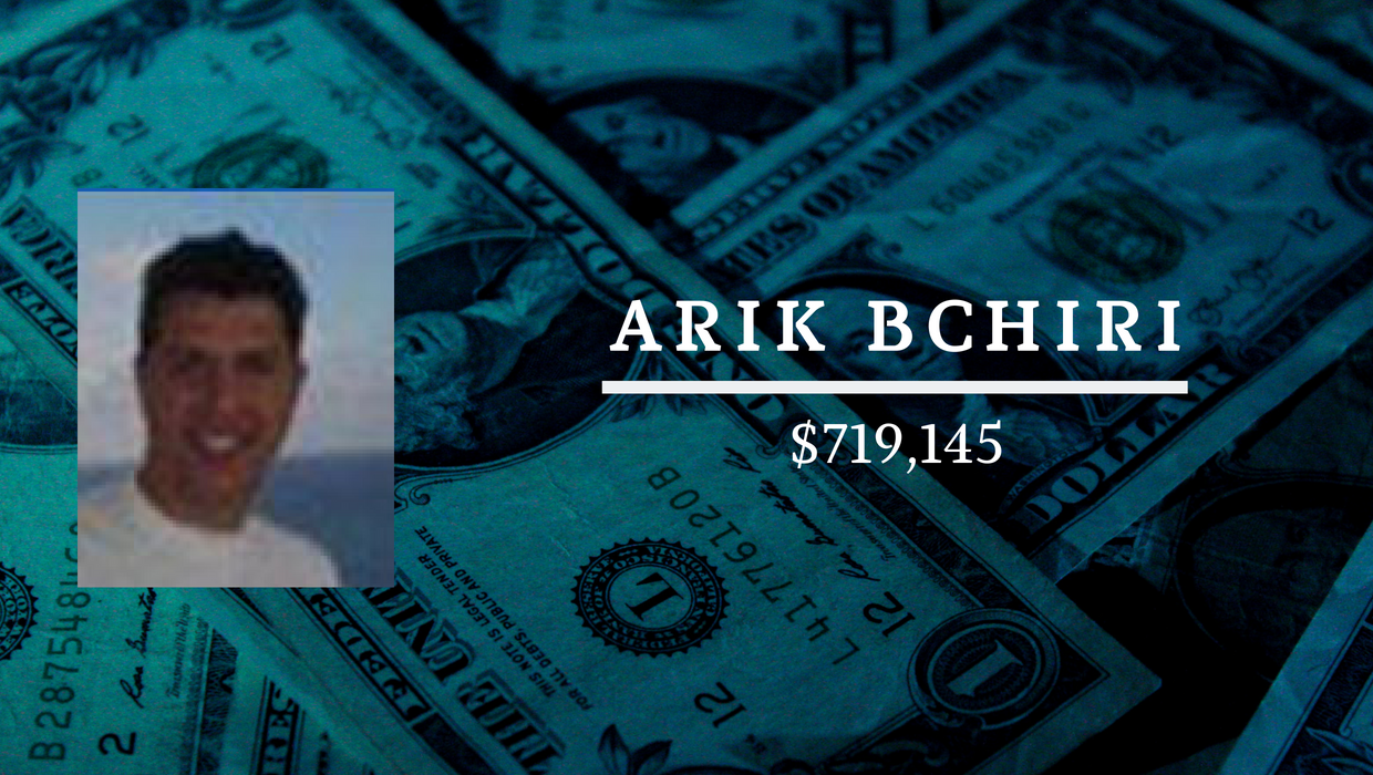 Arik Bchiri: $719,145